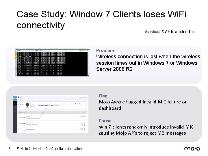Case Study: Window 7 Clients loses Wi. Fi connectivity Vertical: SME branch office Problem