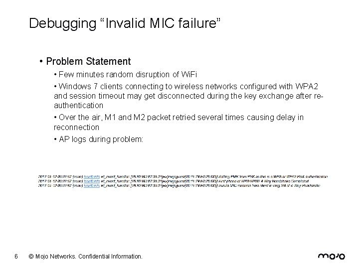 Debugging “Invalid MIC failure” • Problem Statement • Few minutes random disruption of Wi.
