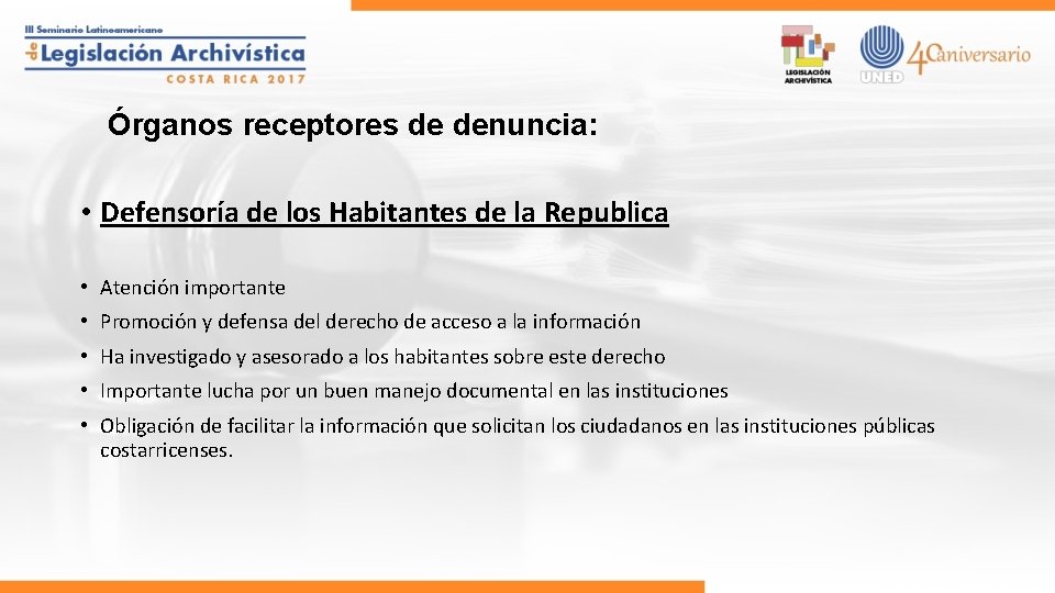 Órganos receptores de denuncia: • Defensoría de los Habitantes de la Republica • Atención