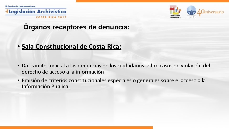 Órganos receptores de denuncia: • Sala Constitucional de Costa Rica: • Da tramite Judicial