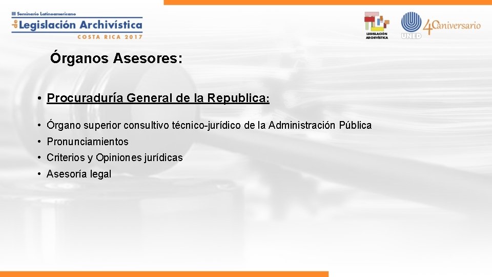 Órganos Asesores: • Procuraduría General de la Republica: • Órgano superior consultivo técnico-jurídico de