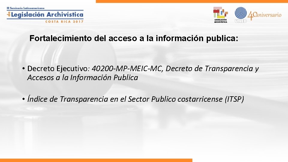 Fortalecimiento del acceso a la información publica: • Decreto Ejecutivo: 40200 -MP-MEIC-MC, Decreto de