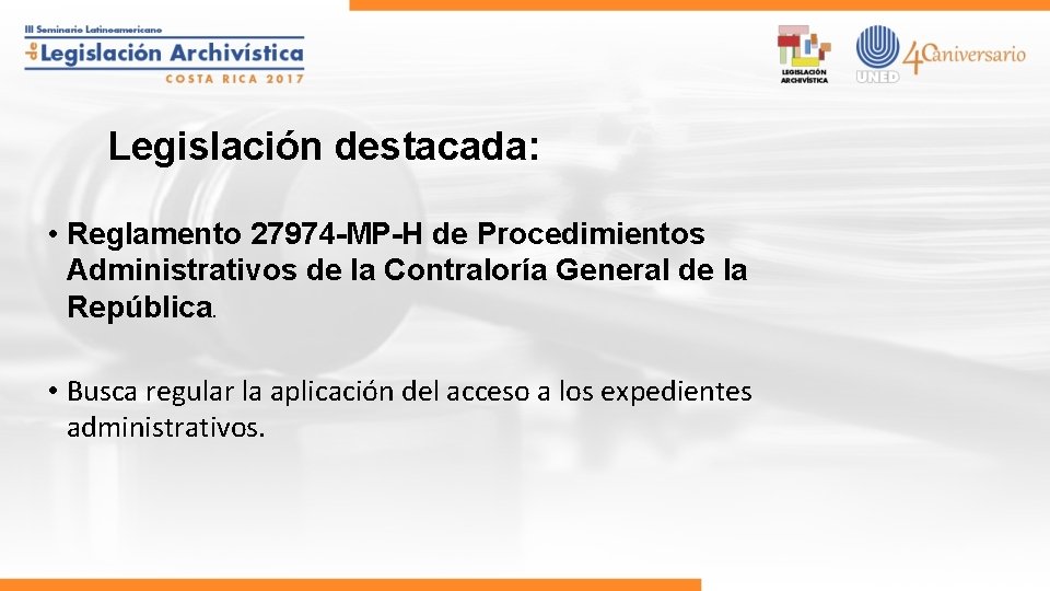 Legislación destacada: • Reglamento 27974 -MP-H de Procedimientos Administrativos de la Contraloría General de