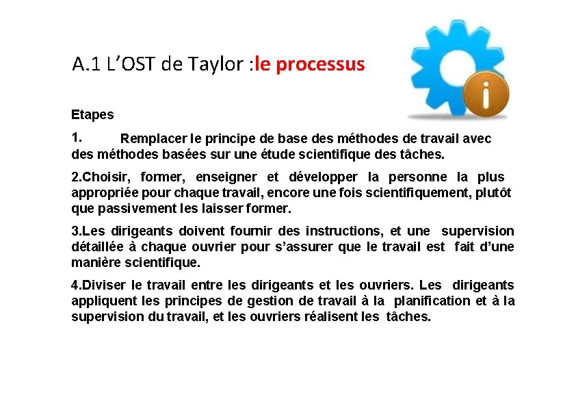 A. 1 L’OST de Taylor : le processus Etapes 1. Remplacer le principe de