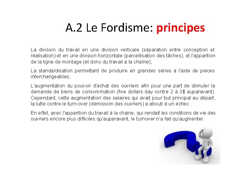 A. 2 Le Fordisme: principes La division du travail en une division verticale (séparation