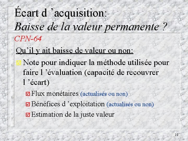 Écart d ’acquisition: Baisse de la valeur permanente ? CPN-64 Qu’il y ait baisse