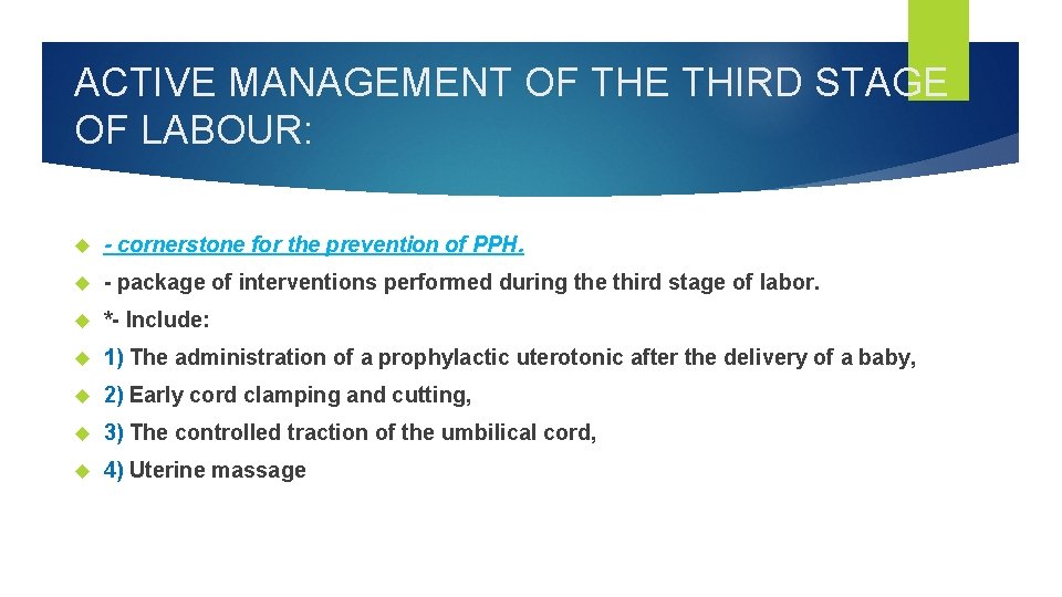 ACTIVE MANAGEMENT OF THE THIRD STAGE OF LABOUR: - cornerstone for the prevention of