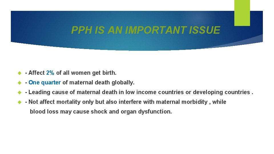 PPH IS AN IMPORTANT ISSUE - Affect 2% of all women get birth. -