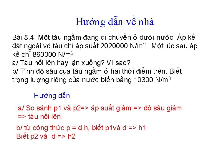 BÀI 8. ÁP SUẤT CHẤT LỎNG Hướng dẫn về nhà Bài 8. 4. Một