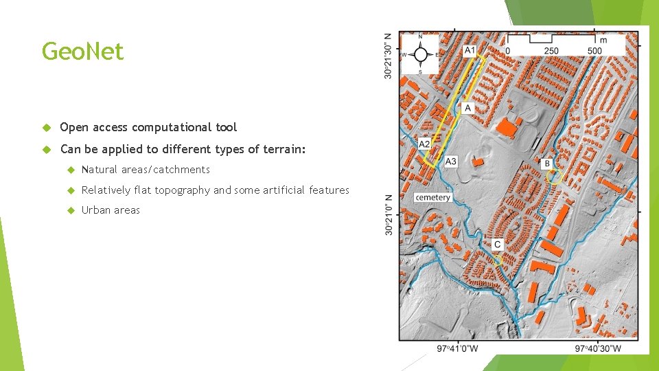Geo. Net Open access computational tool Can be applied to different types of terrain: