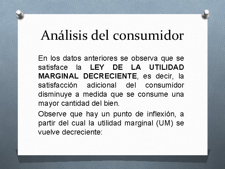 Análisis del consumidor En los datos anteriores se observa que se satisface la LEY