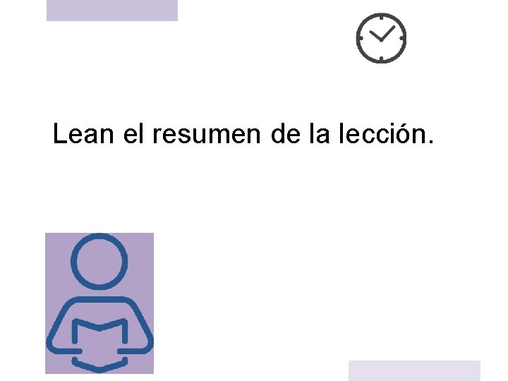 Lean el resumen de la lección. Lean el resumen de la lección.