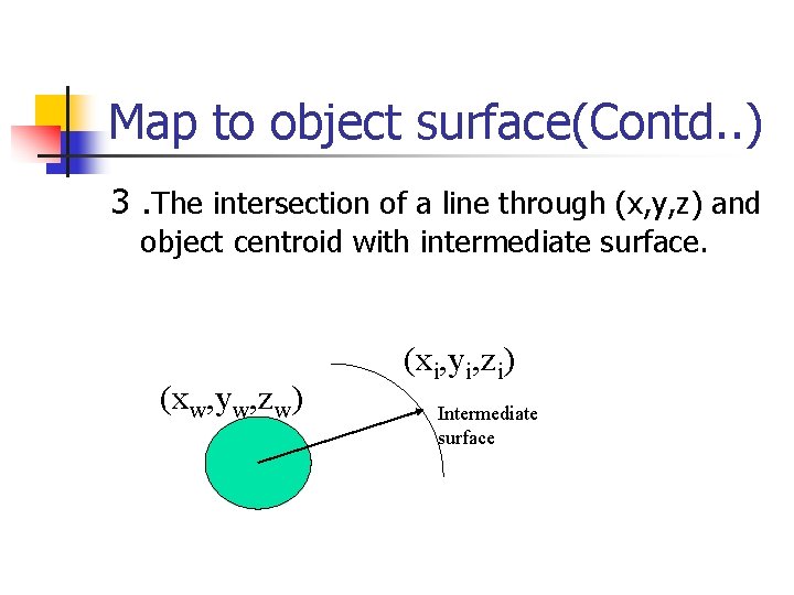 Map to object surface(Contd. . ) 3. The intersection of a line through (x,