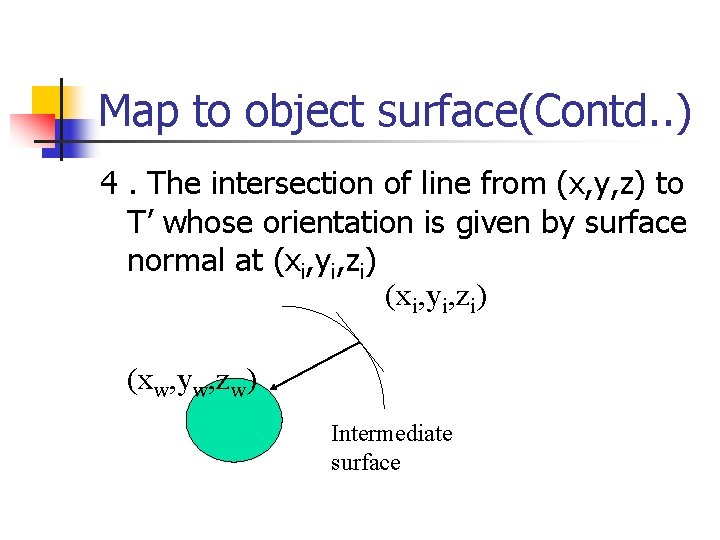 Map to object surface(Contd. . ) 4. The intersection of line from (x, y,