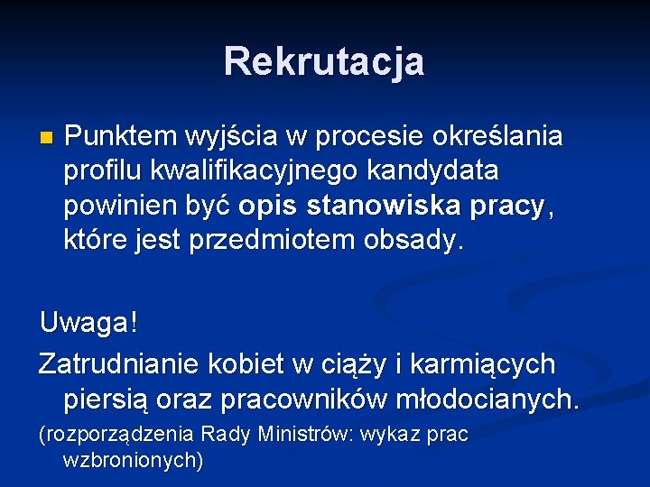 Rekrutacja n Punktem wyjścia w procesie określania profilu kwalifikacyjnego kandydata powinien być opis stanowiska