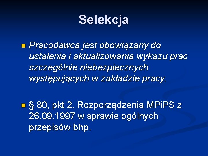 Selekcja n Pracodawca jest obowiązany do ustalenia i aktualizowania wykazu prac szczególnie niebezpiecznych występujących Selekcja n Pracodawca jest obowiązany do ustalenia i aktualizowania wykazu prac szczególnie niebezpiecznych występujących