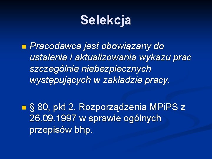 Selekcja n Pracodawca jest obowiązany do ustalenia i aktualizowania wykazu prac szczególnie niebezpiecznych występujących