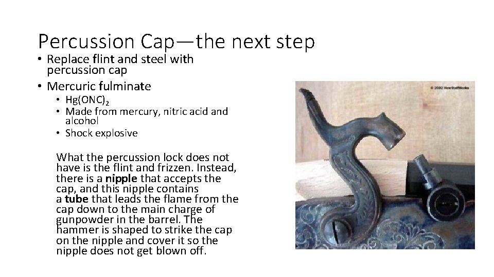 Percussion Cap—the next step • Replace flint and steel with percussion cap • Mercuric