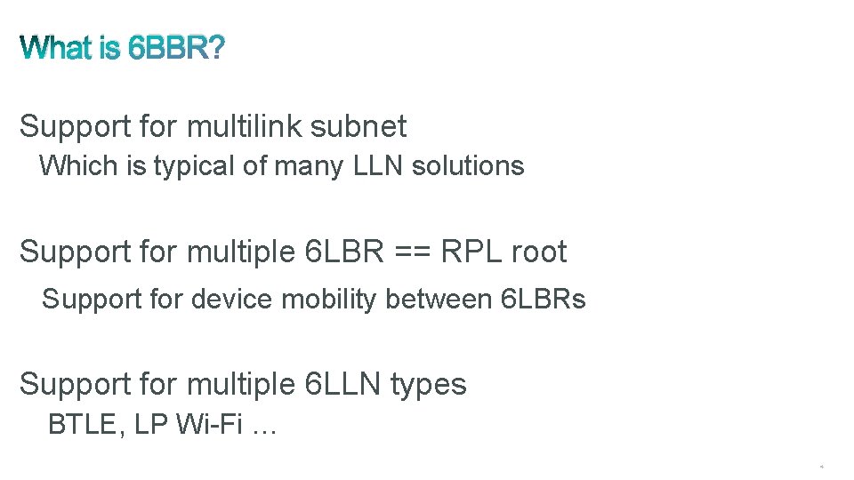What is 6 BBR? Support for multilink subnet Which is typical of many LLN