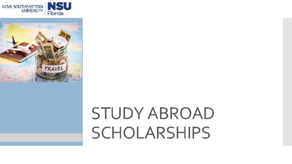 STUDY ABROAD SCHOLARSHIPS 