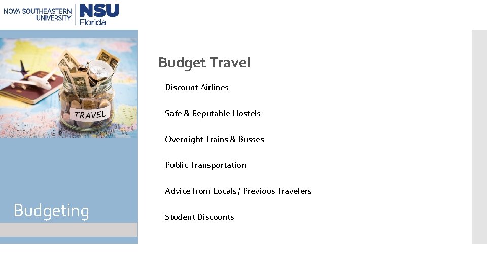 Budget Travel Discount Airlines Safe & Reputable Hostels Overnight Trains & Busses Public Transportation