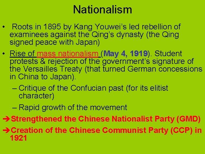 Nationalism • Roots in 1895 by Kang Youwei’s led rebellion of examinees against the