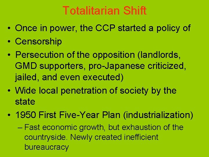 Totalitarian Shift • Once in power, the CCP started a policy of • Censorship