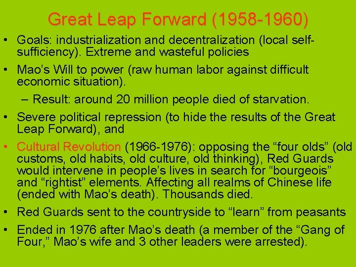 Great Leap Forward (1958 -1960) • Goals: industrialization and decentralization (local selfsufficiency). Extreme and