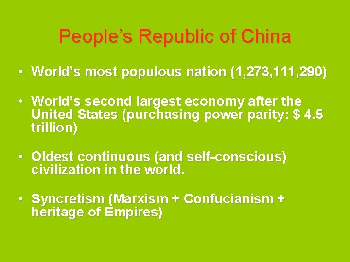 People’s Republic of China • World’s most populous nation (1, 273, 111, 290) •