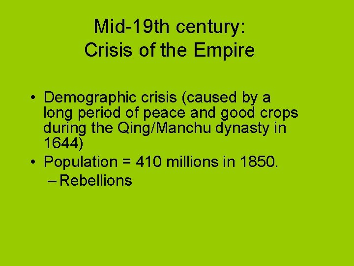 Mid-19 th century: Crisis of the Empire • Demographic crisis (caused by a long
