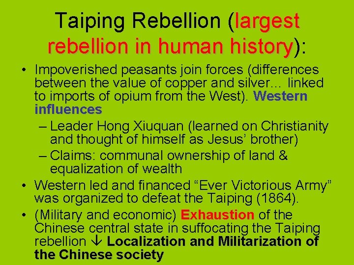 Taiping Rebellion (largest rebellion in human history): history • Impoverished peasants join forces (differences