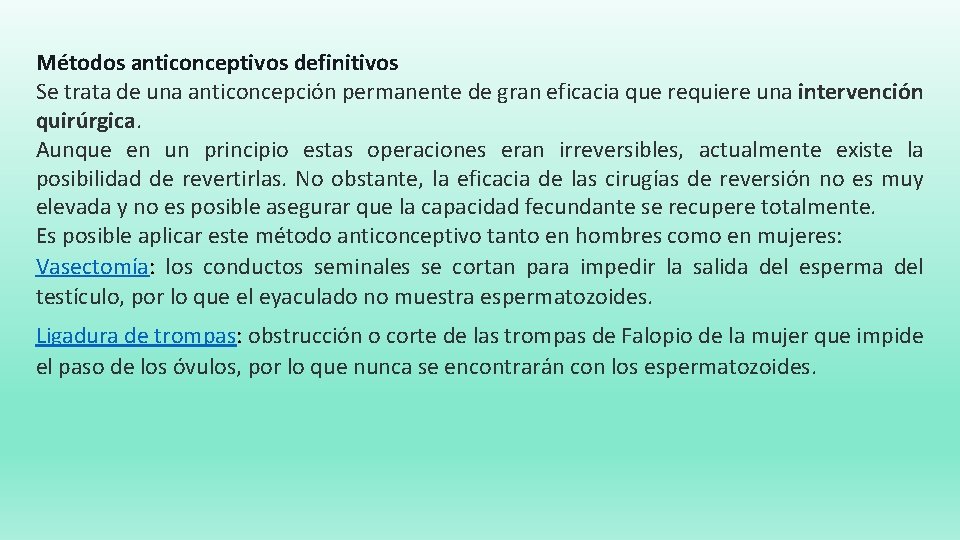 Métodos anticonceptivos definitivos Se trata de una anticoncepción permanente de gran eficacia que requiere