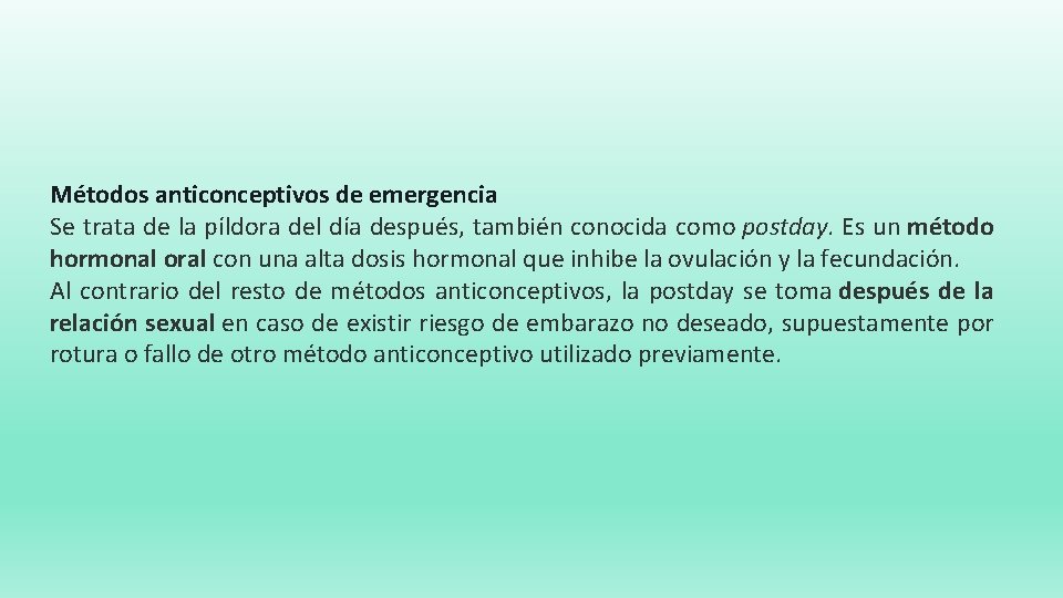 Métodos anticonceptivos de emergencia Se trata de la píldora del día después, también conocida