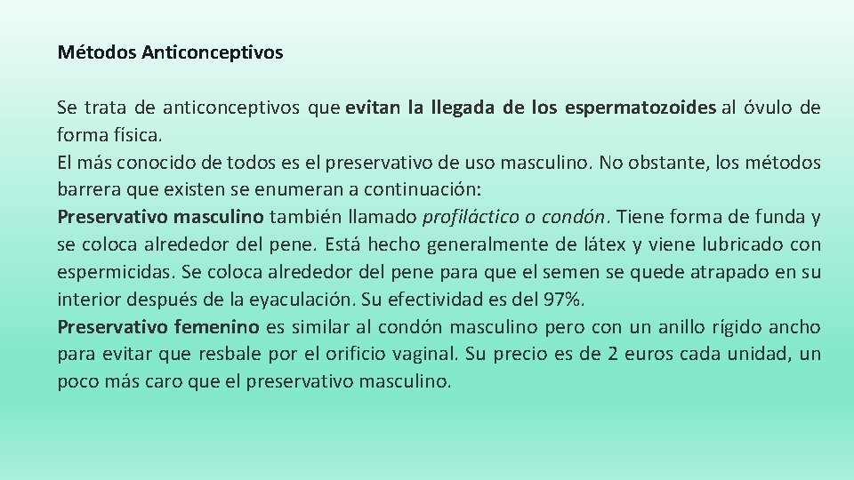 Métodos Anticonceptivos Se trata de anticonceptivos que evitan la llegada de los espermatozoides al