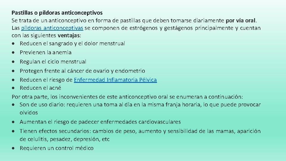Pastillas o píldoras anticonceptivos Se trata de un anticonceptivo en forma de pastillas que