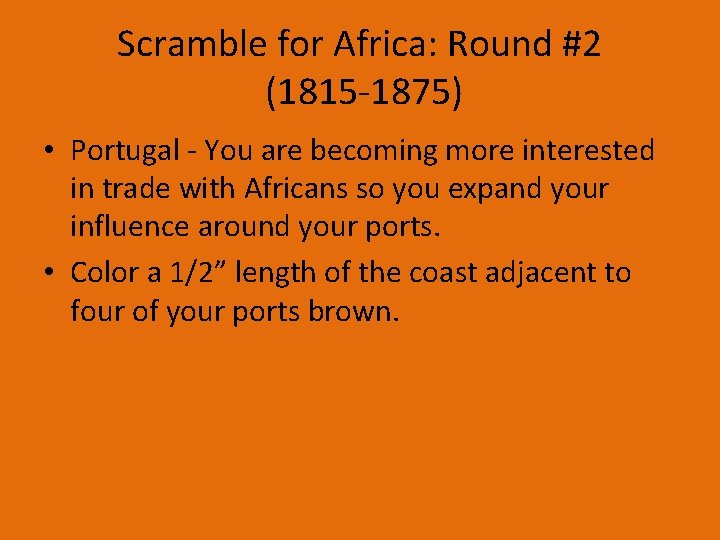 Scramble for Africa: Round #2 (1815 -1875) • Portugal - You are becoming more