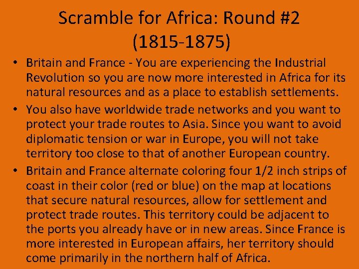 Scramble for Africa: Round #2 (1815 -1875) • Britain and France - You are