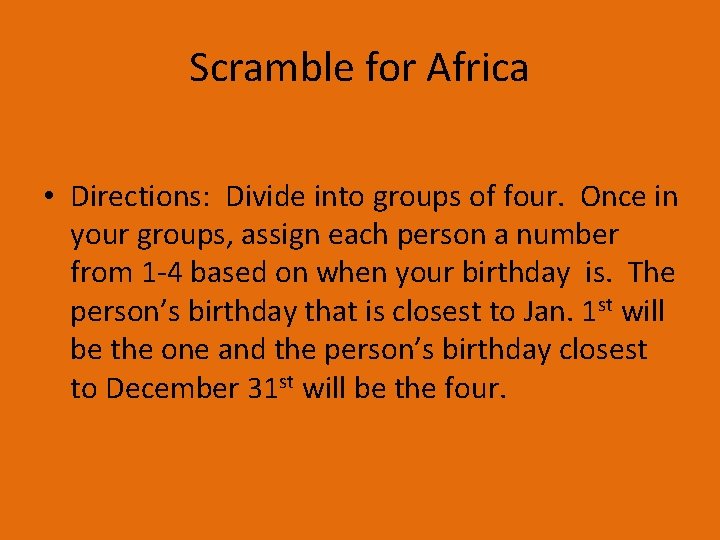 Scramble for Africa • Directions: Divide into groups of four. Once in your groups,