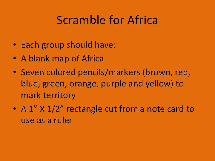 Scramble for Africa • Each group should have: • A blank map of Africa