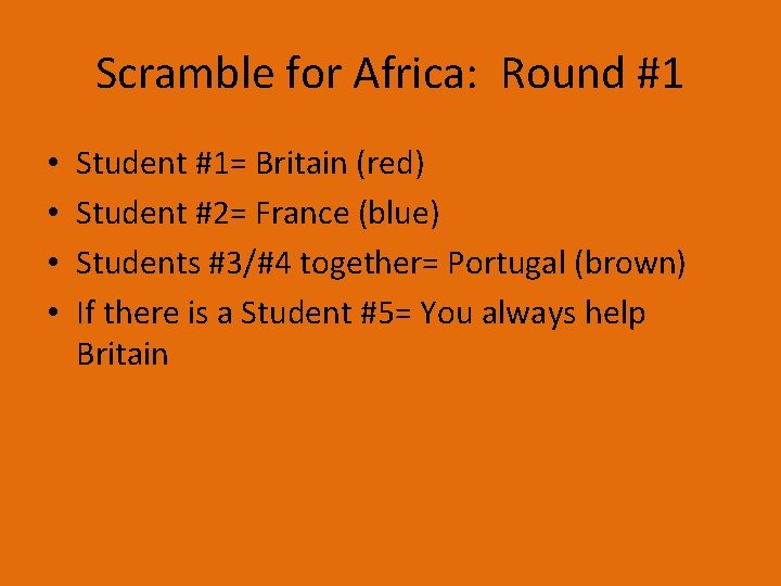 Scramble for Africa: Round #1 • • Student #1= Britain (red) Student #2= France