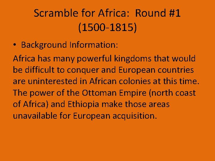 Scramble for Africa: Round #1 (1500 -1815) • Background Information: Africa has many powerful
