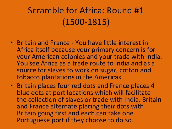 Scramble for Africa: Round #1 (1500 -1815) • Britain and France - You have