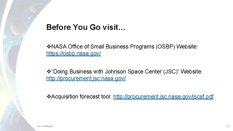 Before You Go visit… v. NASA Office of Small Business Programs (OSBP) Website: https: