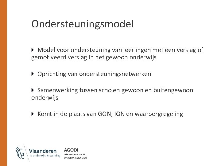 Ondersteuningsmodel Model voor ondersteuning van leerlingen met een verslag of gemotiveerd verslag in het