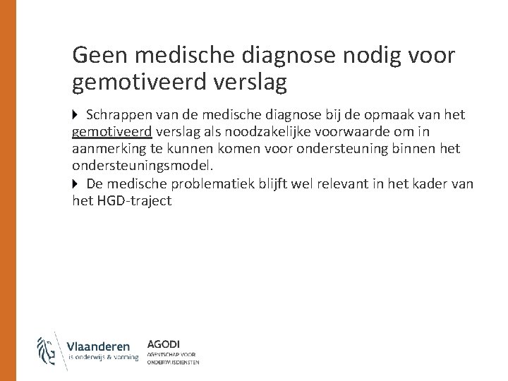 Geen medische diagnose nodig voor gemotiveerd verslag Schrappen van de medische diagnose bij de