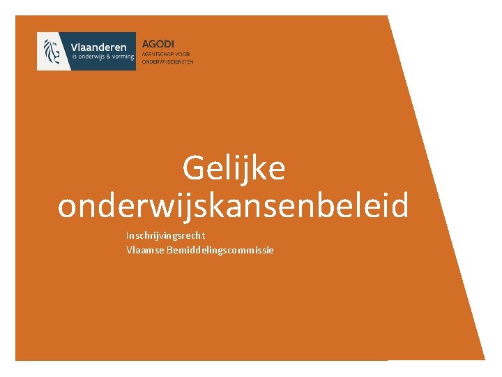 Gelijke onderwijskansenbeleid Inschrijvingsrecht Vlaamse Bemiddelingscommissie 