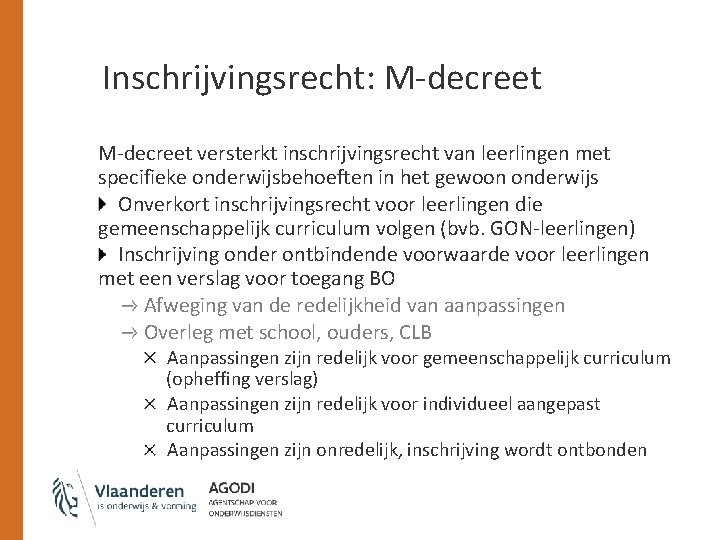 Inschrijvingsrecht: M-decreet versterkt inschrijvingsrecht van leerlingen met specifieke onderwijsbehoeften in het gewoon onderwijs Onverkort