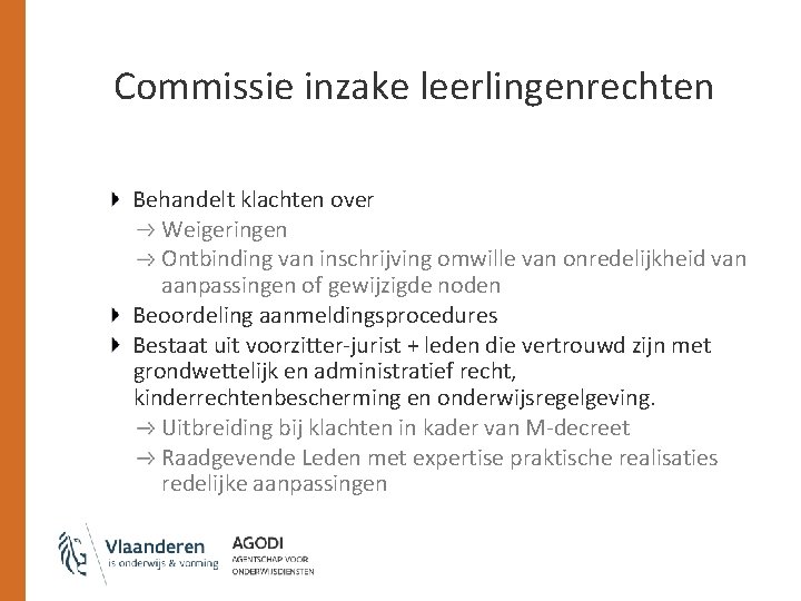 Commissie inzake leerlingenrechten Behandelt klachten over Weigeringen Ontbinding van inschrijving omwille van onredelijkheid van