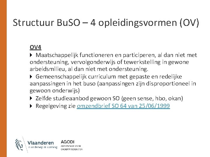 Structuur Bu. SO – 4 opleidingsvormen (OV) OV 4 Maatschappelijk functioneren en participeren, al