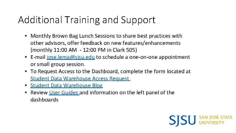 Additional Training and Support • Monthly Brown Bag Lunch Sessions to share best practices